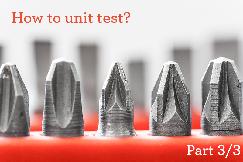How To Unit Test Part 3/3